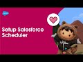Setup Salesforce Scheduler | Service Cloud
