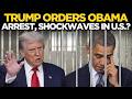 Obama Arrest News LIVE | Trump Orders Biggest Arrest, Tulsi Gabbard Reveals Charges? | US News LIVE