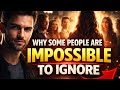 Why Some People Are Impossible to Ignore (Psychology Explained)