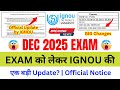 (Breaking New) One Big Changes Regarding IGNOU December 2025 Term-End Examination? | IGNOU NEWS