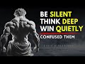 BE SILENT. THINK DEEP. WIN QUIETLY. – 8 Stoic Principles by Marcus Aurelius | STOICISM