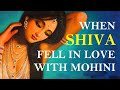 What Happened When Shiva Fell In Love With Vishnu's Mohini Avatar?