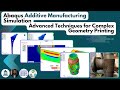 Abaqus Additive Manufacturing Simulation for Complex Geometry Printing