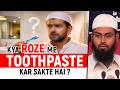 Kya Roze Me Toothpaste Karsakte Hai By Adv. Faiz Syed