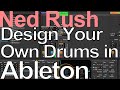 Design Your Own Drums in Ableton = Ned Rush