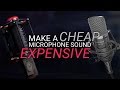 5 Tips To Make Your Cheap Microphone Sound Professional