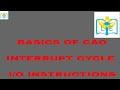 INPUT OUTPUT INSTRUCTIONS AND INTERRUPT CYCLE IN computer architecture