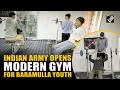 Indian Army opens modern gym facility for youth in border area of Uri in North Kashmir’s Baramulla