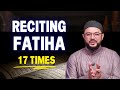 Reciting Surah Fatiha 17 times a day #Quranic #DailyReminder
