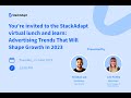 Insights \u0026 Innovations: StackAdapt - Advertising Trends That Will Shape Growth In 2023