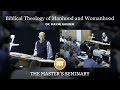 Lecture 01: Biblical Theology of Manhood and Womanhood - Dr. Wayne Grudem