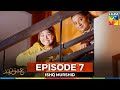 Ishq Murshid Episode 7