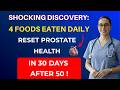 Men Over 50: Eat THESE 4 Foods Daily and Watch What Happens to Your Prostate in 30 Days