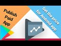 Google Play Console | Publish android App |  Uploading a paid app | Google Play Store