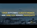 COP29 Outcomes: Climate Finance and Ambition Remain Inadequate