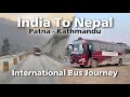 India To Nepal By Bus | Patna to Kathmandu in Bsrtc Bus
