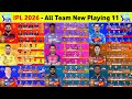 IPL 2026 All Team Playing 11 - All Team Playing 11 After Replacement || IPL 2026 All Team Squad