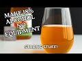 How To Make 18% Alcohol With No Equipment