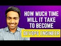 How much time will it take to become a DevOps Engineer ?