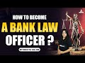 How to Become Bank Law Officer ?