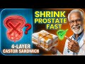 This 4-Layer Castor Oil Sandwich Shrinks Prostate in 30 Days