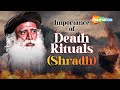 Importance of Performing Death Rituals, or Shradh | Sadhguru With Prasoon Joshi | Spiritual Life