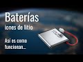 Batería de iones de litio, ¿Cómo funciona? 🔋