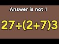 27÷(2+7)3 = ❓ / Only 5% can solve this math question / Simplify algebraic expression 