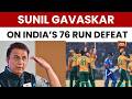Ind vs South Africa, T20 WC: Sunil Gavaskar Says Poor Start Caused The Defeat | Ind Lost By 76 Runs