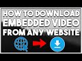 How To Download Any Embedded Videos from any website