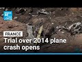 Trial over 2014 Air Algeria plane crash opens in Paris • FRANCE 24 English