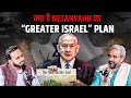 Greater Israel, Zionism \u0026 Netanyahu: The Full Story | ft. Prof. Khinvraj Jangid \u0026 Mukul | Jist