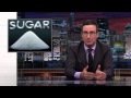 Sugar: Last Week Tonight with John Oliver (HBO)