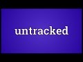 Untracked Meaning