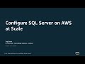 Configure SQL Server on AWS at Scale - AWS Virtual Workshop