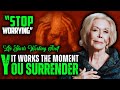 Stop Worrying - That’s When Life Starts Working | Louise Hay