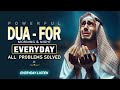 POWERFUL MORNING \u0026 NIGHT DUA To Solve All Your Money, Job, Rizq \u0026 Business Problems | Habibullah TV