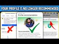 Your profile is no longer recommended | Your account has restrictions