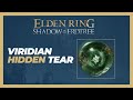 How to Get Viridian Hidden Tear (Location) in Elden Ring: Shadow of the Erdtree