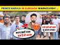 SERIOUS!🤯 Prince Narula ARRIVE Gurgaon \u0026 WARN Elvish Yadav😡| Mohan Yadav REPLY TO Prince Narula..