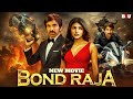 BOND RAJA FULL HD - RAVI TEJA \u0026 SREELEELA NEW SOUTH INDIAN MOVIES DUBBED IN HINDI 2025 HD DHAMAKA