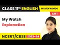 Class 11 English Woven Words Chapter 1 (Essays) | My Watch - Explanation