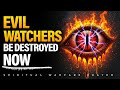 Break Every Evil Eye And Monitoring Spirit Over You | Warfare Prayer