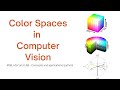 Color Spaces in Computer Vision - RGB, HSV and LAB (theory + code)
