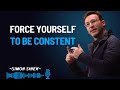 Force Yourself to Be Consistent || SIMON SINEK BEST POWERFUL MOTIVATIONAL SPEECH ||