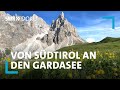 Traumziele Dolomiten, Meran und Trentino: Von Südtirol an den Gardasee | SWR Doku