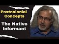 Native Informant: Postcolonial Theory concepts | Postcolonialism