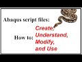 Abaqus Python script files(.py, .rpy) : create, modify, run