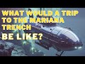 What Would a Trip to the Mariana Trench Be Like?