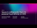 AWS re:Invent 2025 - Secure in milliseconds: Visa's AI-powered fraud defense on AWS (IND3313)